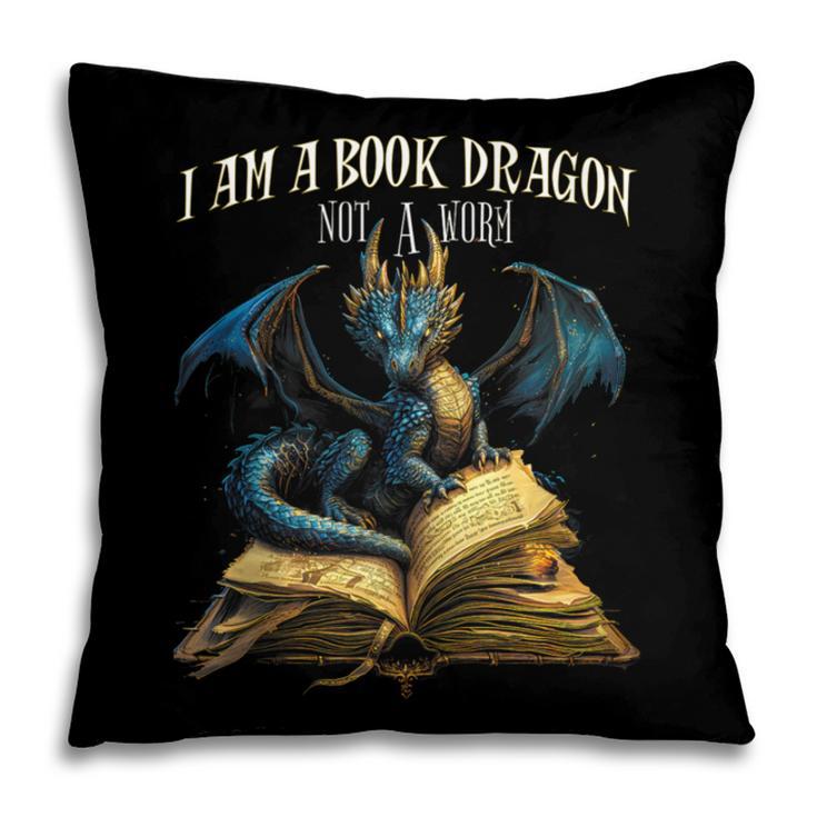 3 Bookish Quote I Am a Book Dragon Not a Worm Reading Book Pillowcase