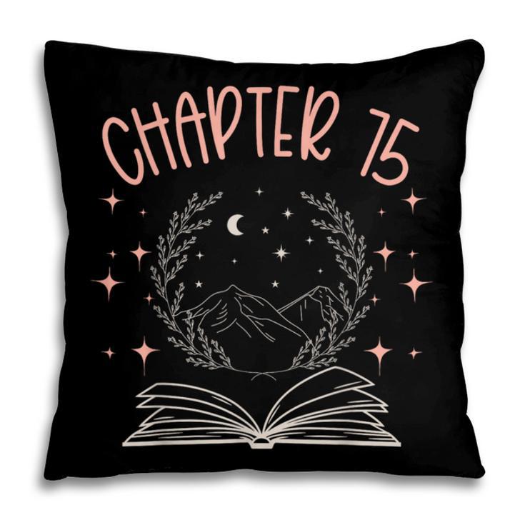 75th Birthday Women Book Lovers Chapter 75 Its My Birthday Pillowcase 75th Birthday Women Book Lovers Chapter 75 Its My Birthday Pillowcase