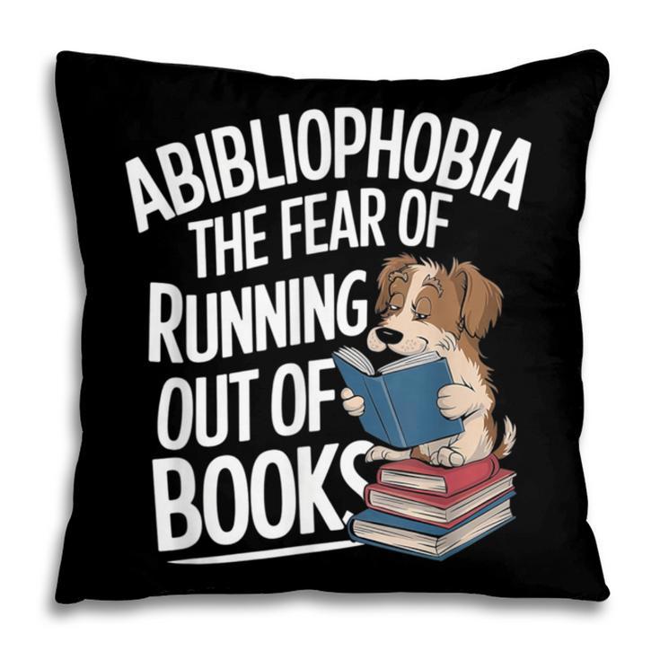 Abibliophobia Dog Book Lover Library Pillowcase