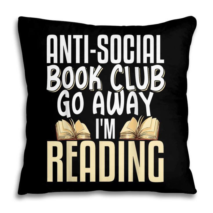Anti Social Book Club Go Away I'm Reading Pillowcase
