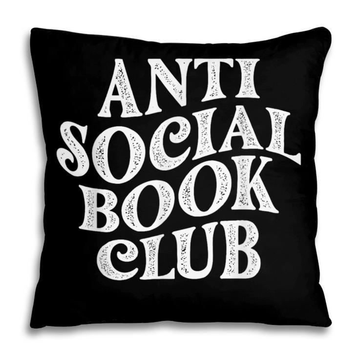 Anti Social Book Club Book Lover Reading Bookworm Reader Pillowcase
