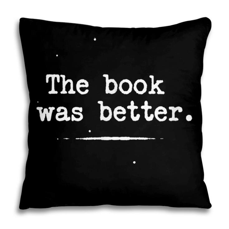 Author Typewriter The Book Was Better Pillowcase