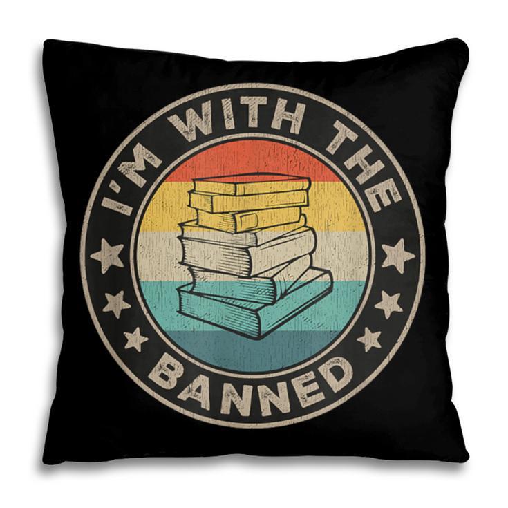 Im With The Banned Book Readers Retro Librarians Teachers Pillowcase