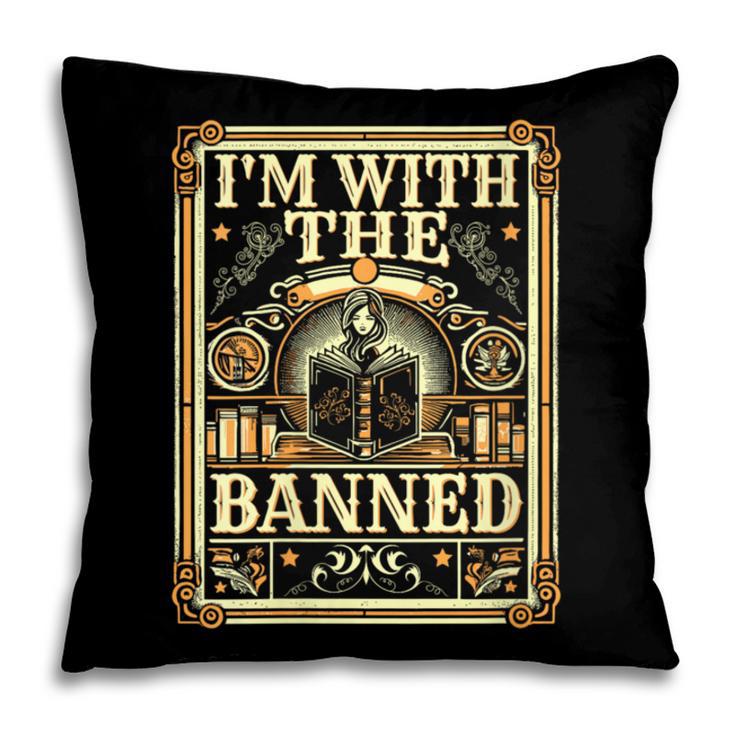 Banned Books Librarian Book Readers I m With The Banned Pillowcase Banned Books Librarian Book Readers I m With The Banned Pillowcase
