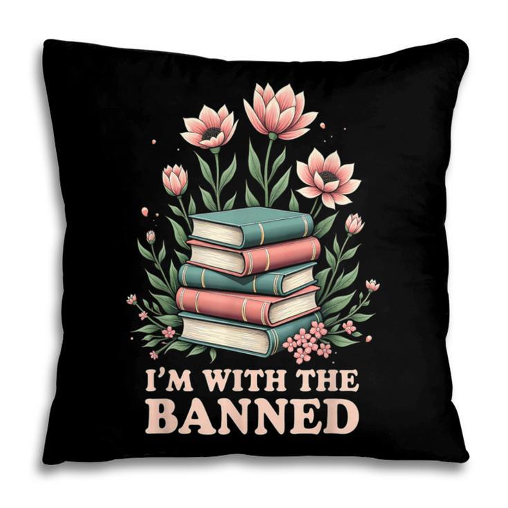 Im With The Banned Floral Flower Book Lover Pillowcase