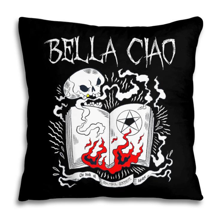 Bella Ciao Goodbye Beautiful Skull Book Of Dark Magic Occult Pillowcase