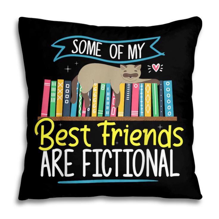 Some Of My Best Friends Are Fictional Book Lover Bookworm Pillowcase Some Of My Best Friends Are Fictional Book Lover Bookworm Pillowcase
