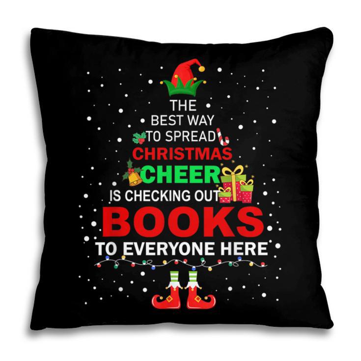 The Best Way To Spread Christmas Cheer Is Checking Out Books Pillowcase The Best Way To Spread Christmas Cheer Is Checking Out Books Pillowcase