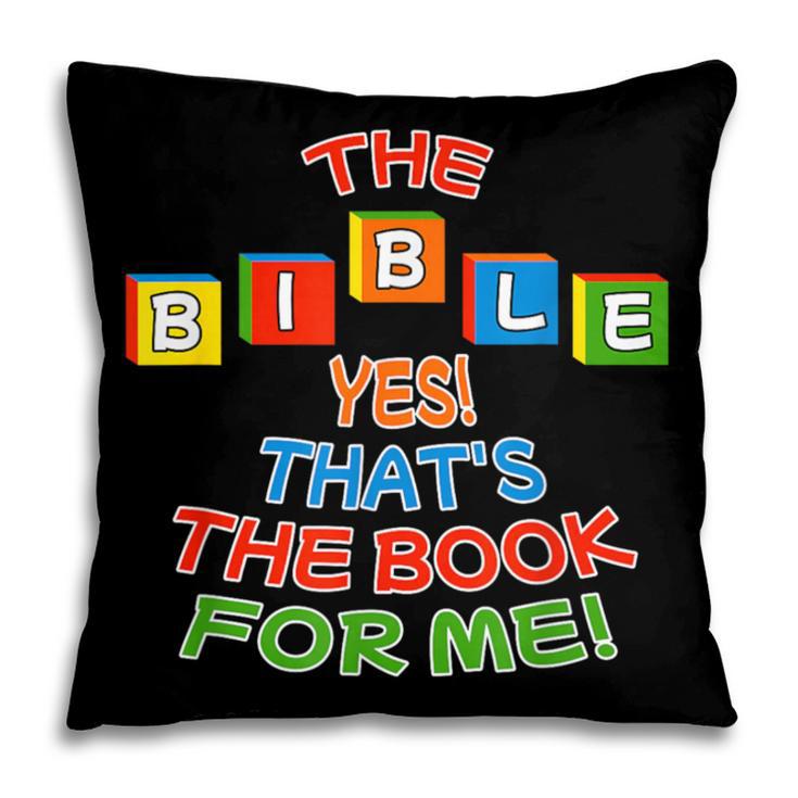 The BIBLE Yes That's The Book For Me Pillowcase