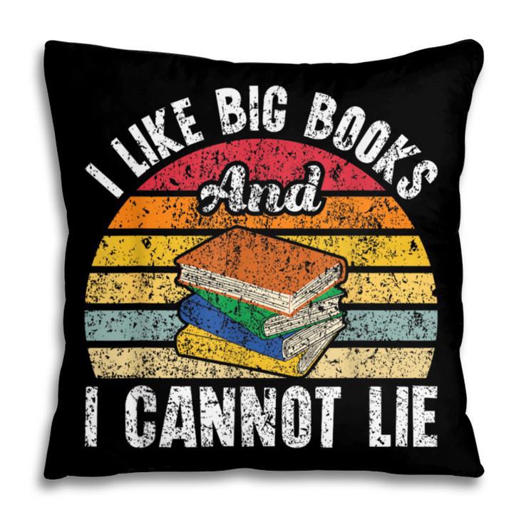 I Like Big Books And I Cannot Lie Bookworm Reading Teacher Pillowcase