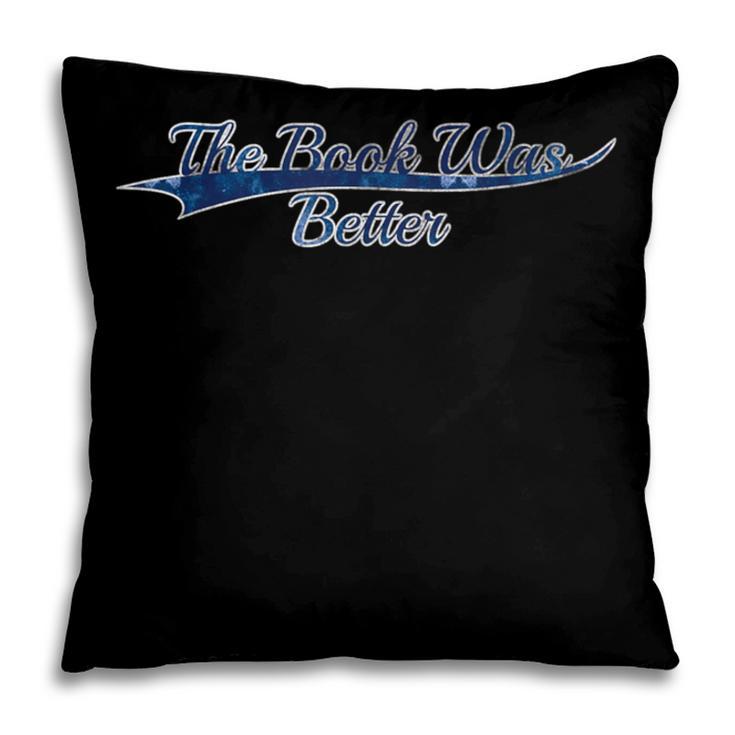 The Book Was Better Reading Lover Vintage Varsity Pillowcase