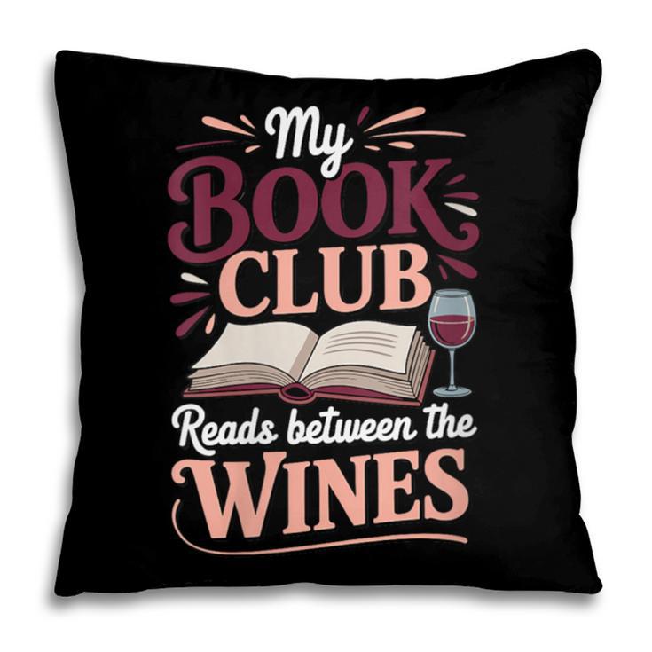 My Book Club Reads Between The Wines Pillowcase My Book Club Reads Between The Wines Pillowcase