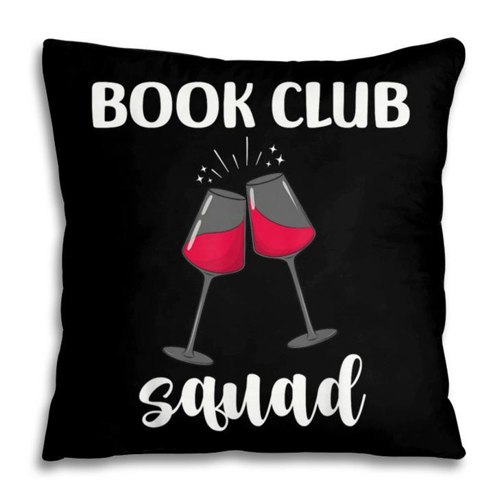 Book Club Squad Reading Bookworm Wine Lover Humor Pillowcase Book Club Squad Reading Bookworm Wine Lover Humor Pillowcase