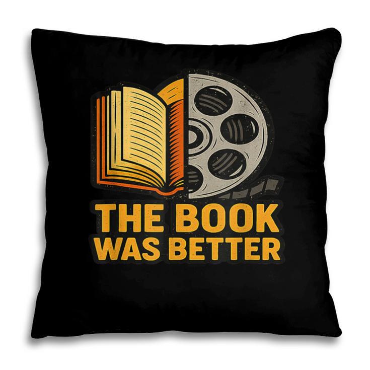 Book Love Scene The Book Was Better Bookworm Vibes Pillowcase