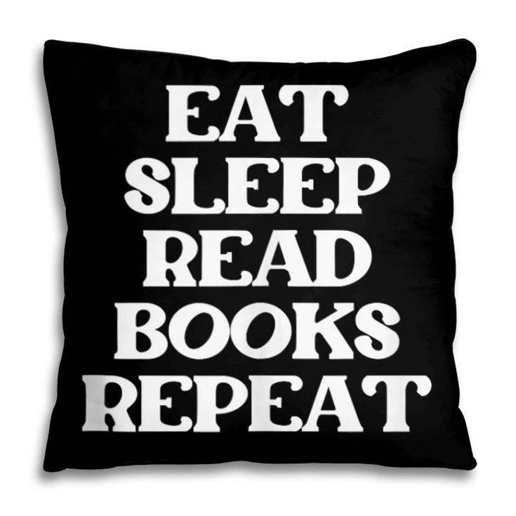 Book Lover Book Eat Sleep Read Books Repeat Pillowcase Book Lover Book Eat Sleep Read Books Repeat Pillowcase