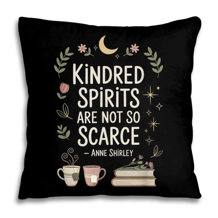 Book Lover Friend Quote Anne Pillowcase