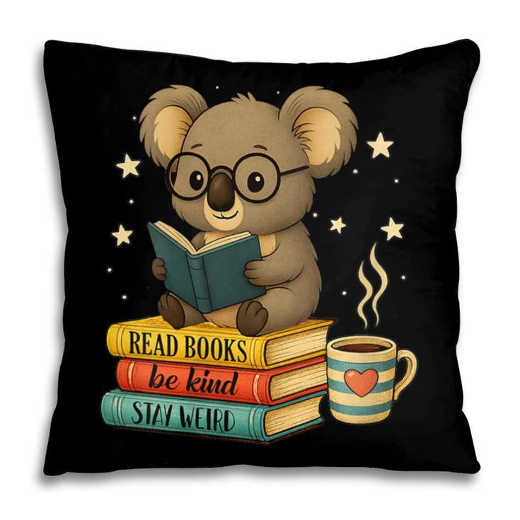 Book Lover Koala Reading Bookish Library Read Books Be Kind Pillowcase