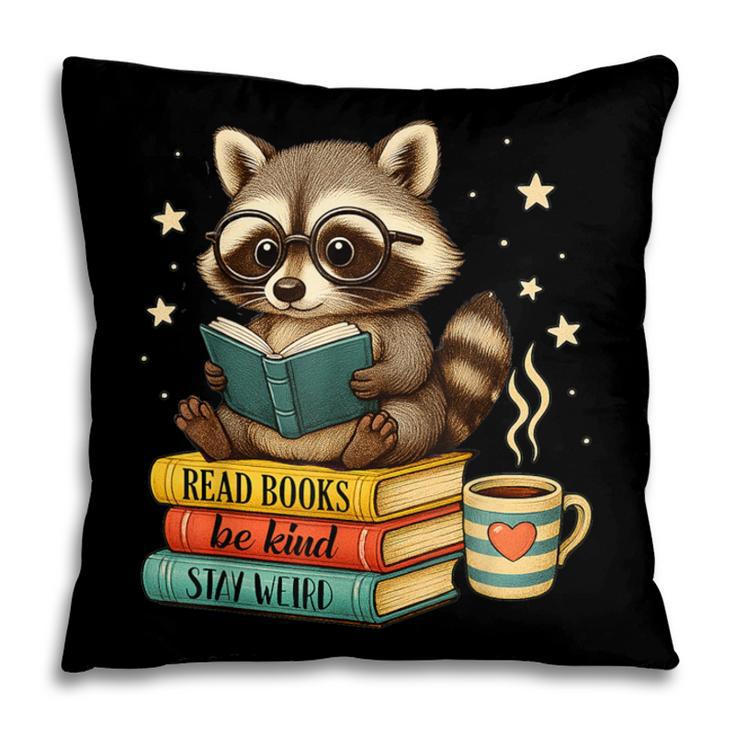 Book Lover Racoon Reading Bookish Library Read Books Be Kind Pillowcase
