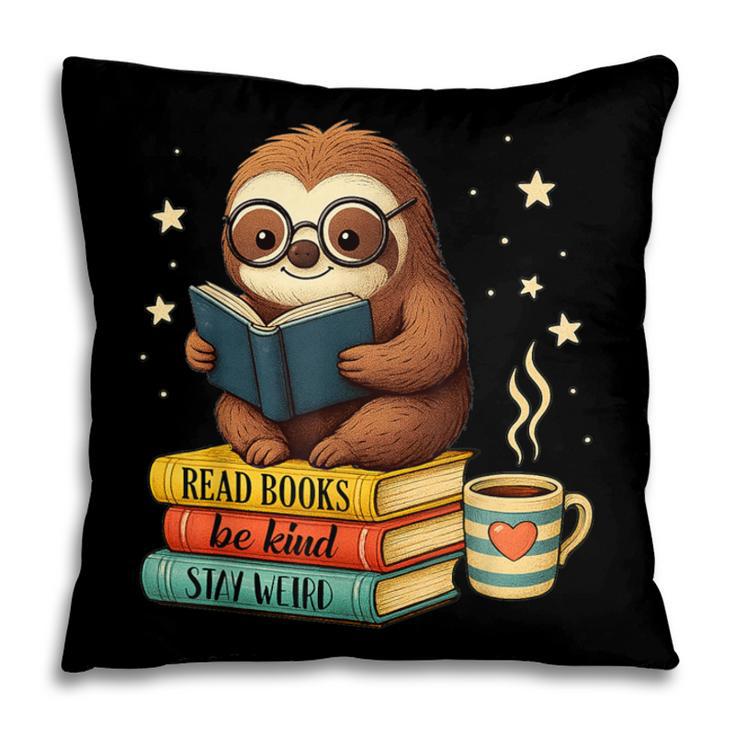 Book Lover Sloth Reading Bookish Library Read Books Be Kind Pillowcase Book Lover Sloth Reading Bookish Library Read Books Be Kind Pillowcase