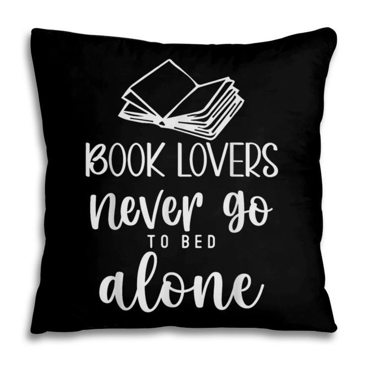 Book Lovers Never Go To Bed Alone Bibliophile Humor Pillowcase