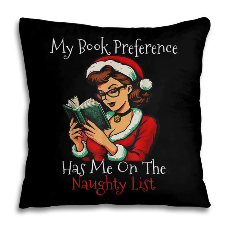 My Book Preference Has Me On The Naughty List Christmas Xmas Pillowcase My Book Preference Has Me On The Naughty List Christmas Xmas Pillowcase