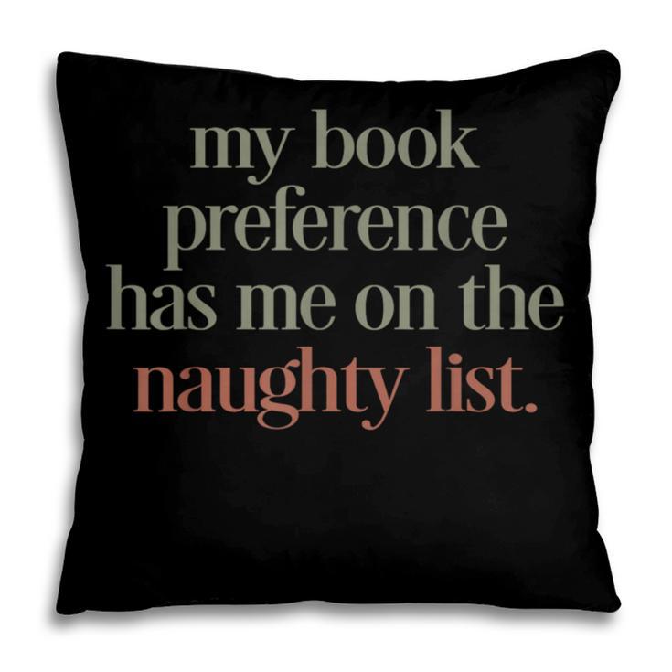 My Book Preference Has Me On The Naughty List Pillowcase
