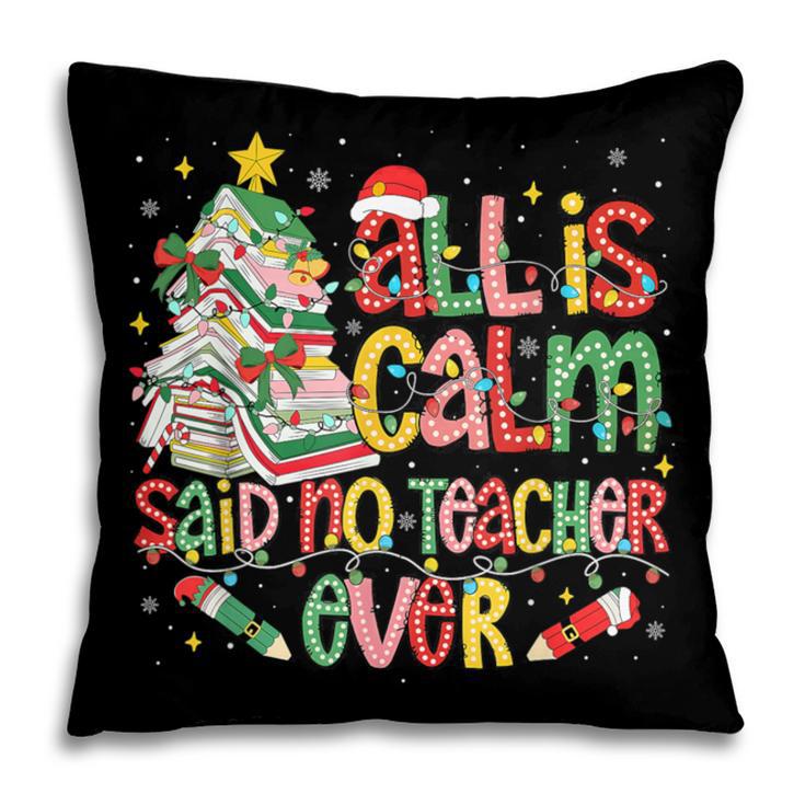 Book Tree All Is Calm Said No Teacher Ever Christmas Pillowcase