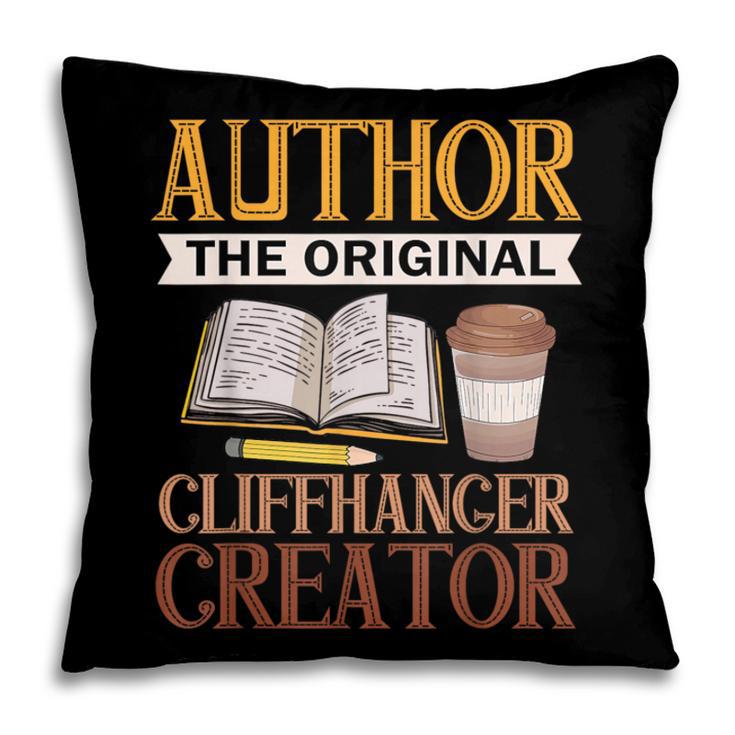Book Writer Cliffhanger Creator Author Book Writing Novelist Pillowcase