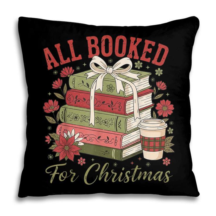 All Booked For Christmas Coquette Xmas Book Club Book Lovers Pillowcase