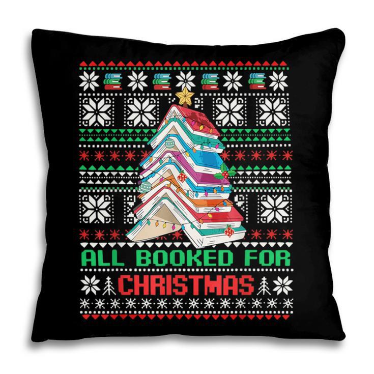 All Booked For Christmas Tree Book Ugly Christmas Sweatshirt Pillowcase All Booked For Christmas Tree Book Ugly Christmas Sweatshirt Pillowcase
