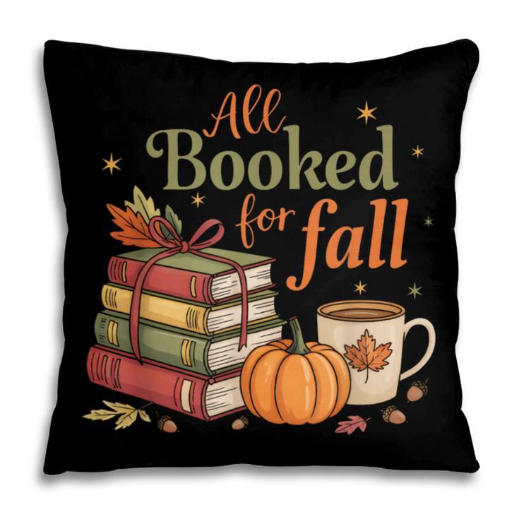 All Booked For Fall Books Coffee Fall Leaves Pumpkins Autumn Pillowcase All Booked For Fall Books Coffee Fall Leaves Pumpkins Autumn Pillowcase