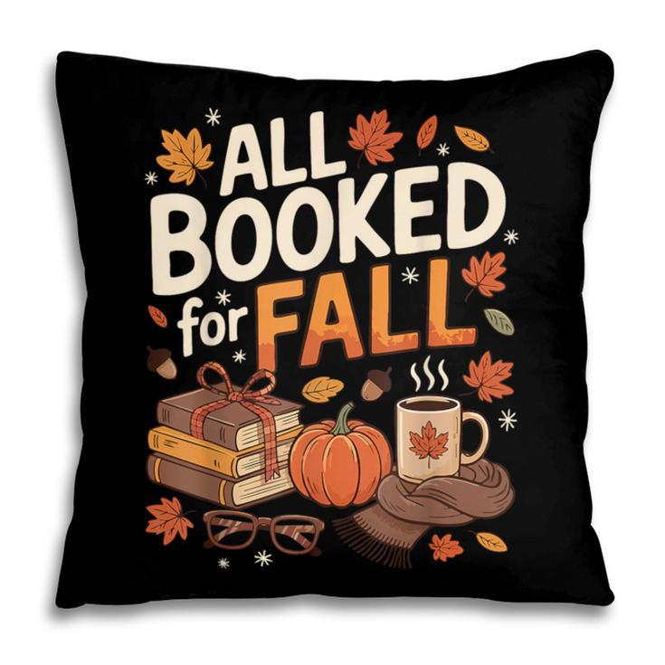 All Booked For Fall Pumpkin Books Thanksgiving Autumn Leaves Pillowcase