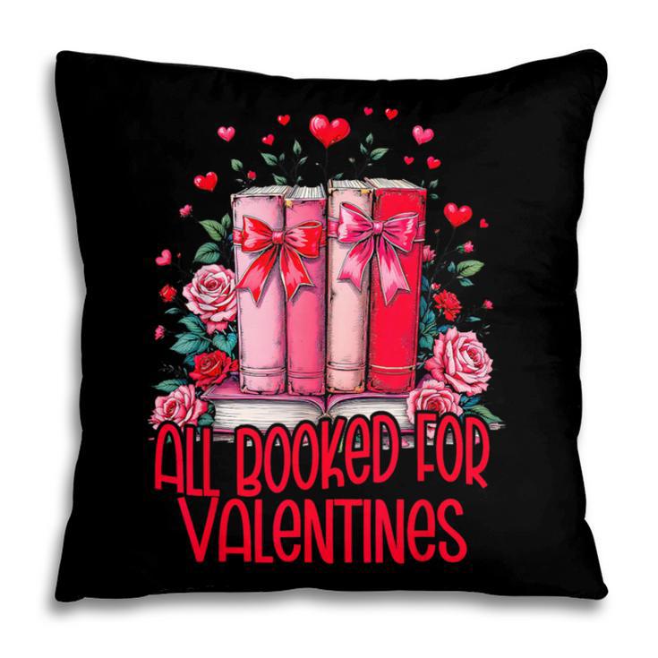 All Booked For Valentines Book Lovers Teacher Valentines Pillowcase