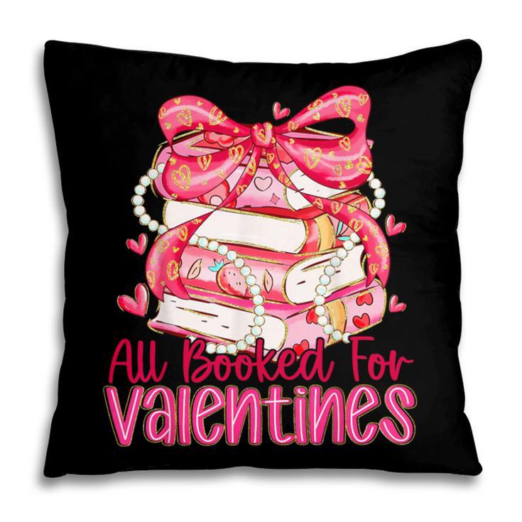 All Booked For Valentines Day Book Lovers Teacher Kids Pillowcase