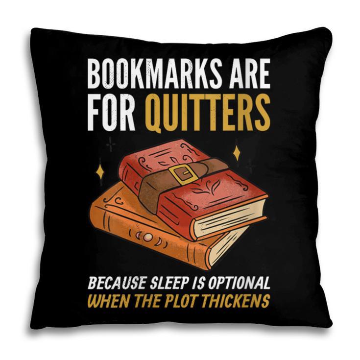 Bookmarks Are For Quitters Book Lover Saying Pillowcase