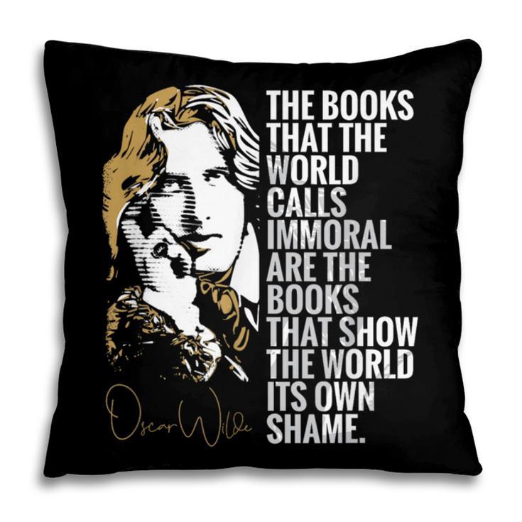 Books Called Immoral World's Shame Dorian Gray Oscar Wilde Pillowcase