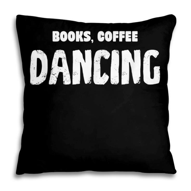 Books Coffee Dancing Pillowcase