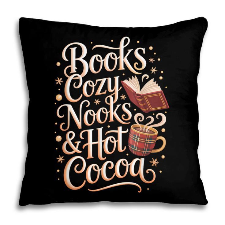 Books Cozy Nooks Hot Cocoa Winter Reading Warmth Comfort Pillowcase