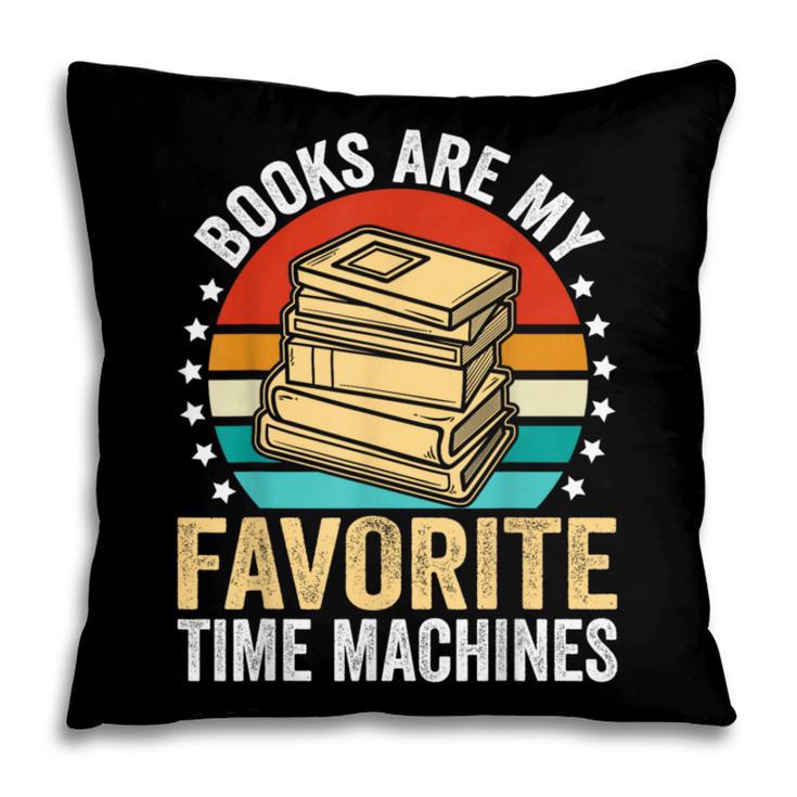 Books Are My Favorite Time Machines Pillowcase