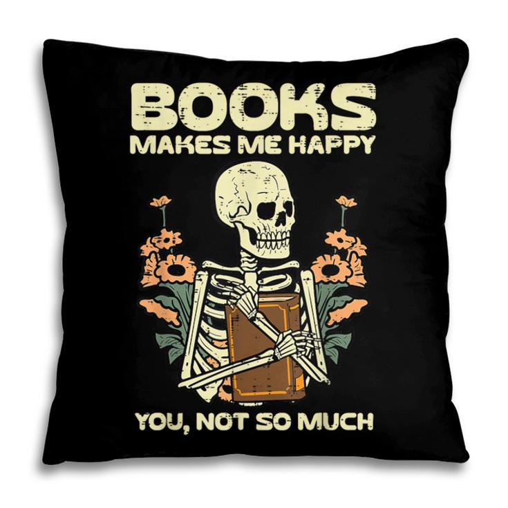 Books Make Me Happy Skeleton Read Reading Librarian Book Pillowcase