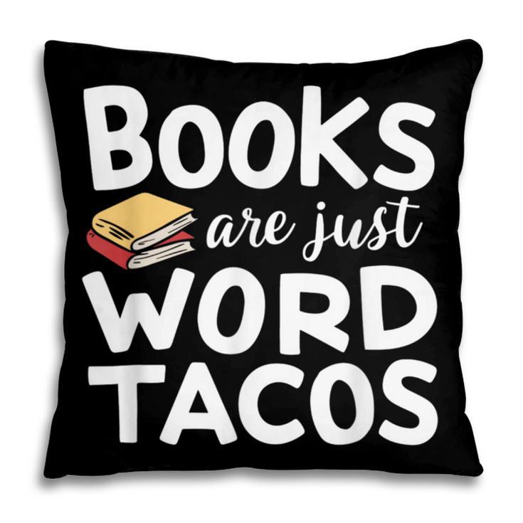 BOOKS ARE JUST WORD TACOS Pillowcase BOOKS ARE JUST WORD TACOS Pillowcase