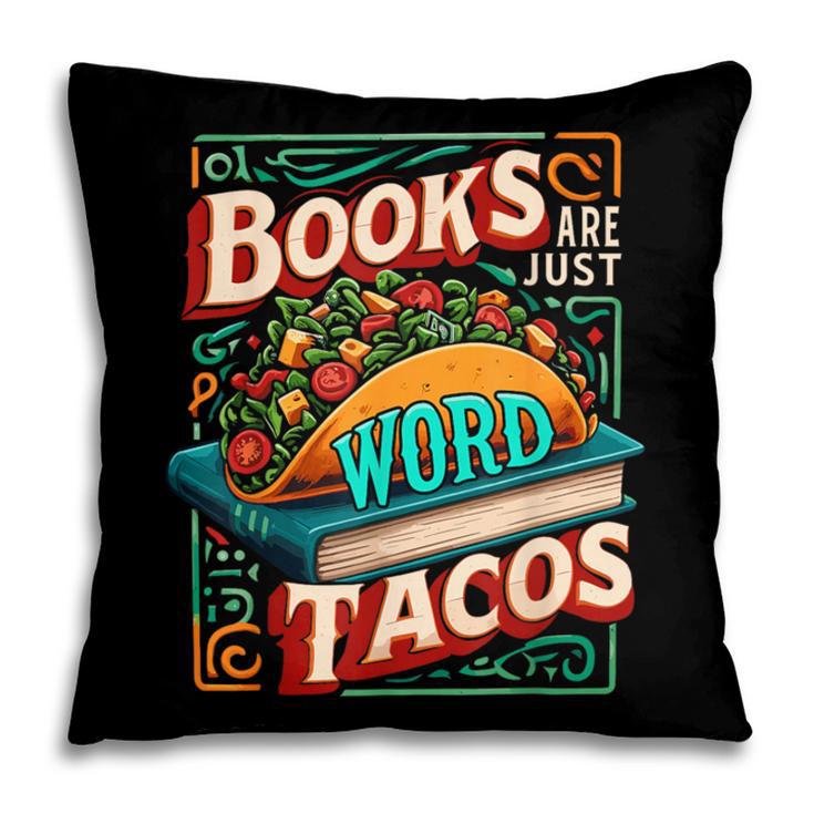 Books Are Just Word Tacos Shirt Book Shirts Reader Pillowcase