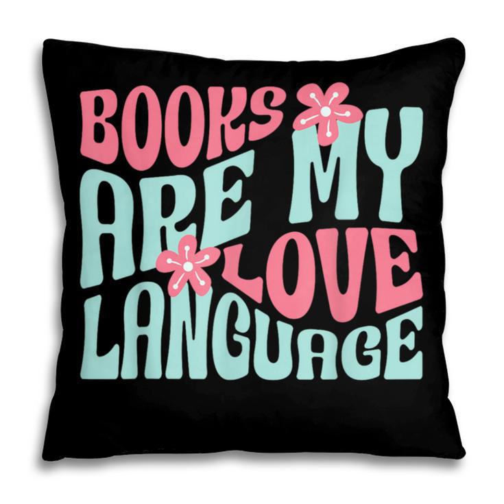 Books Are My Love Language Book Lover Reading Pillowcase