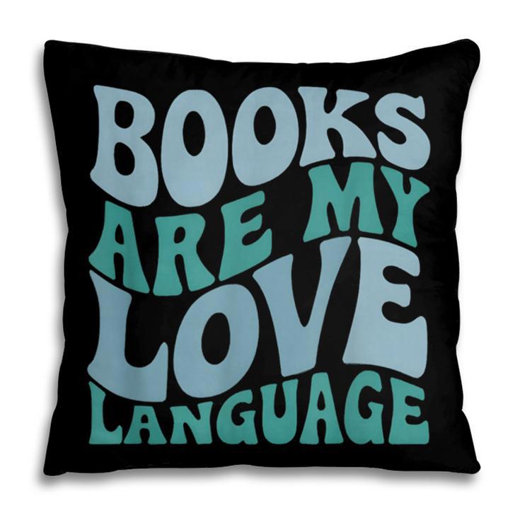 Books Are My Love Language Retro Book Quote Pillowcase