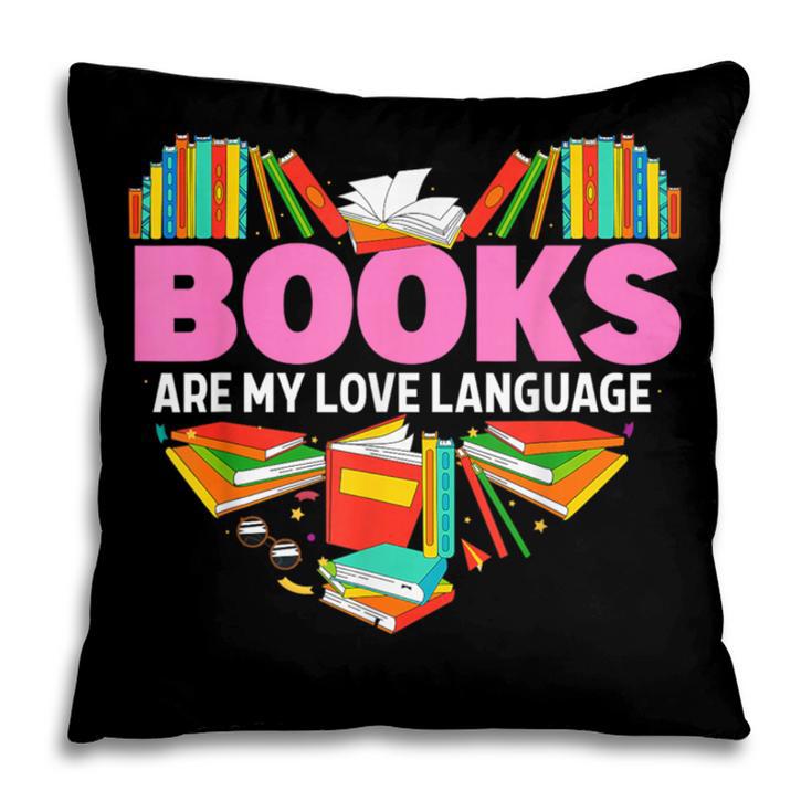 Books Are My Love Language Valentine's Day Reading Lover Pillowcase