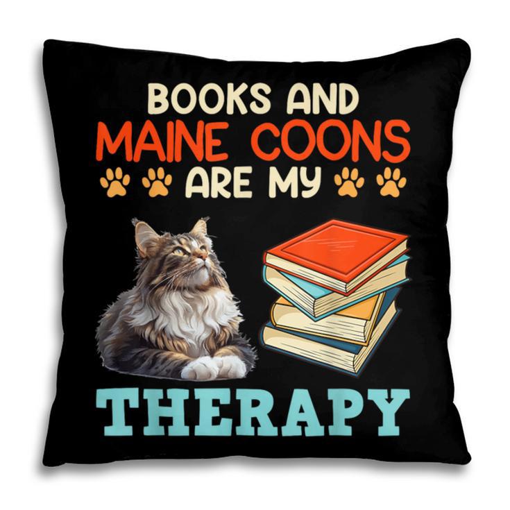 BOOKS AND MAINE COONS ARE MY THERAPY Main Coon Pillowcase