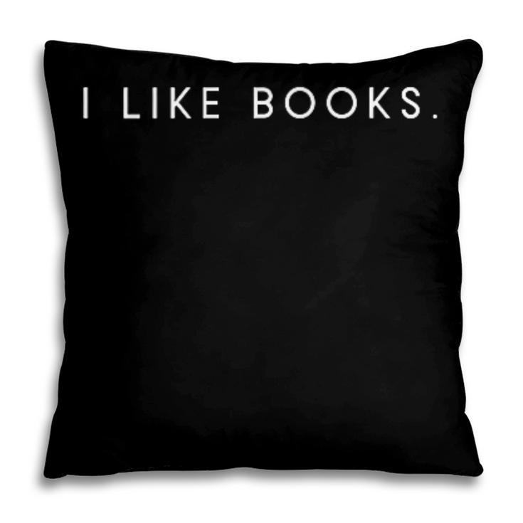 I Like Books Minimalist Saying Bookworm Lover Pillowcase