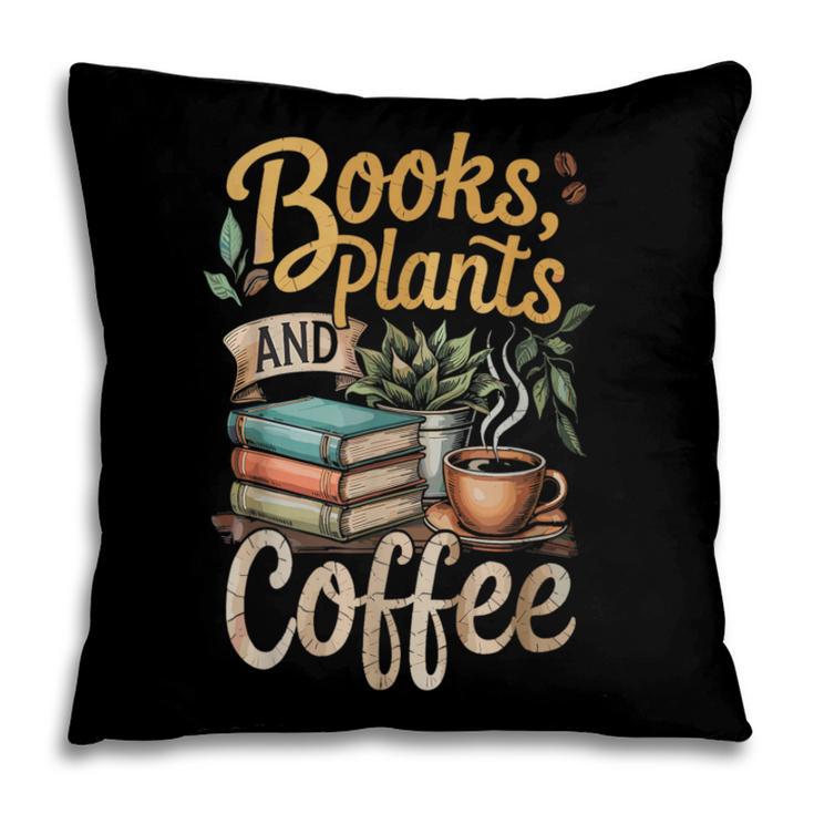Books Plants And Coffee Growing Plant Gardening Planting Pillowcase