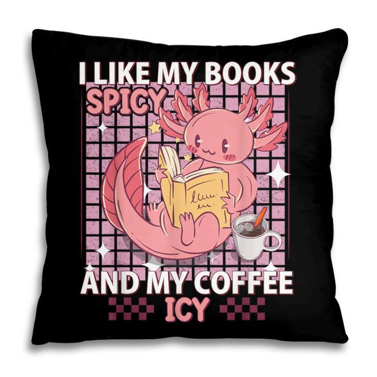 I Like My Books Spicy And My Coffee Icy Librarian Pillowcase