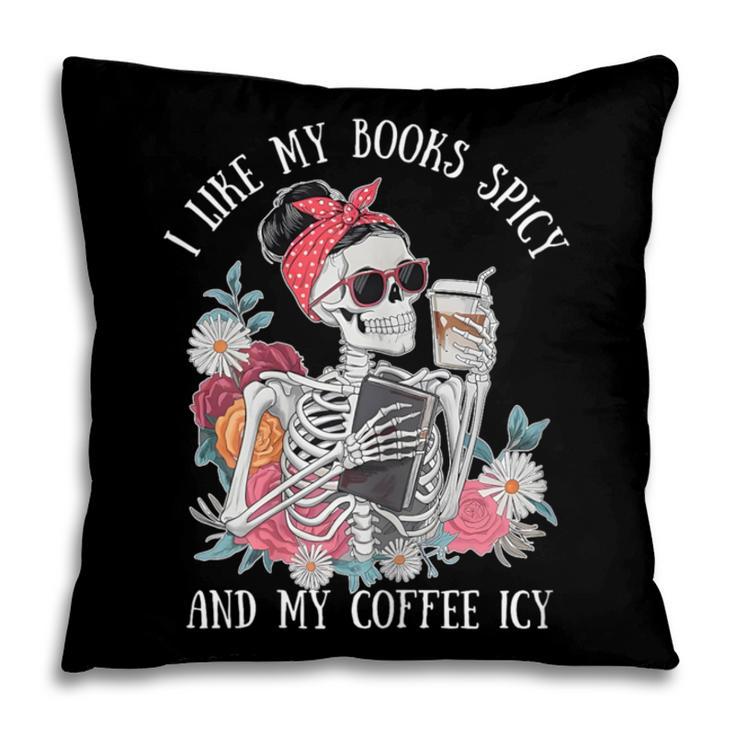 I Like My Books Spicy And My Coffee ICY Skeleton Women Pillowcase
